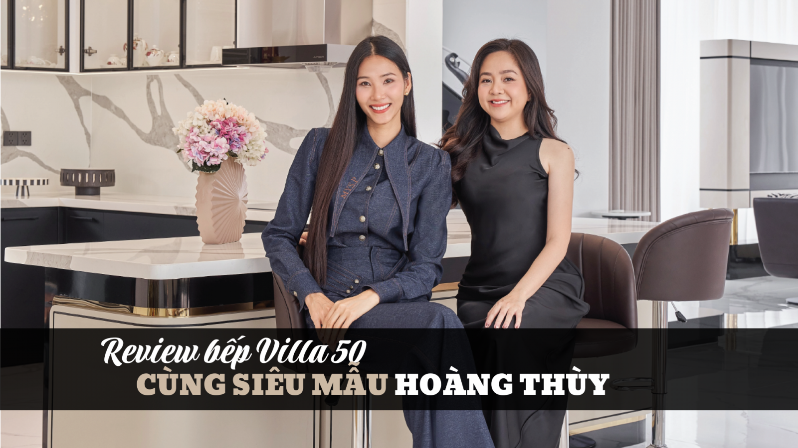 Review bếp Villa 50 cùng siêu mẫu Hoàng Thùy